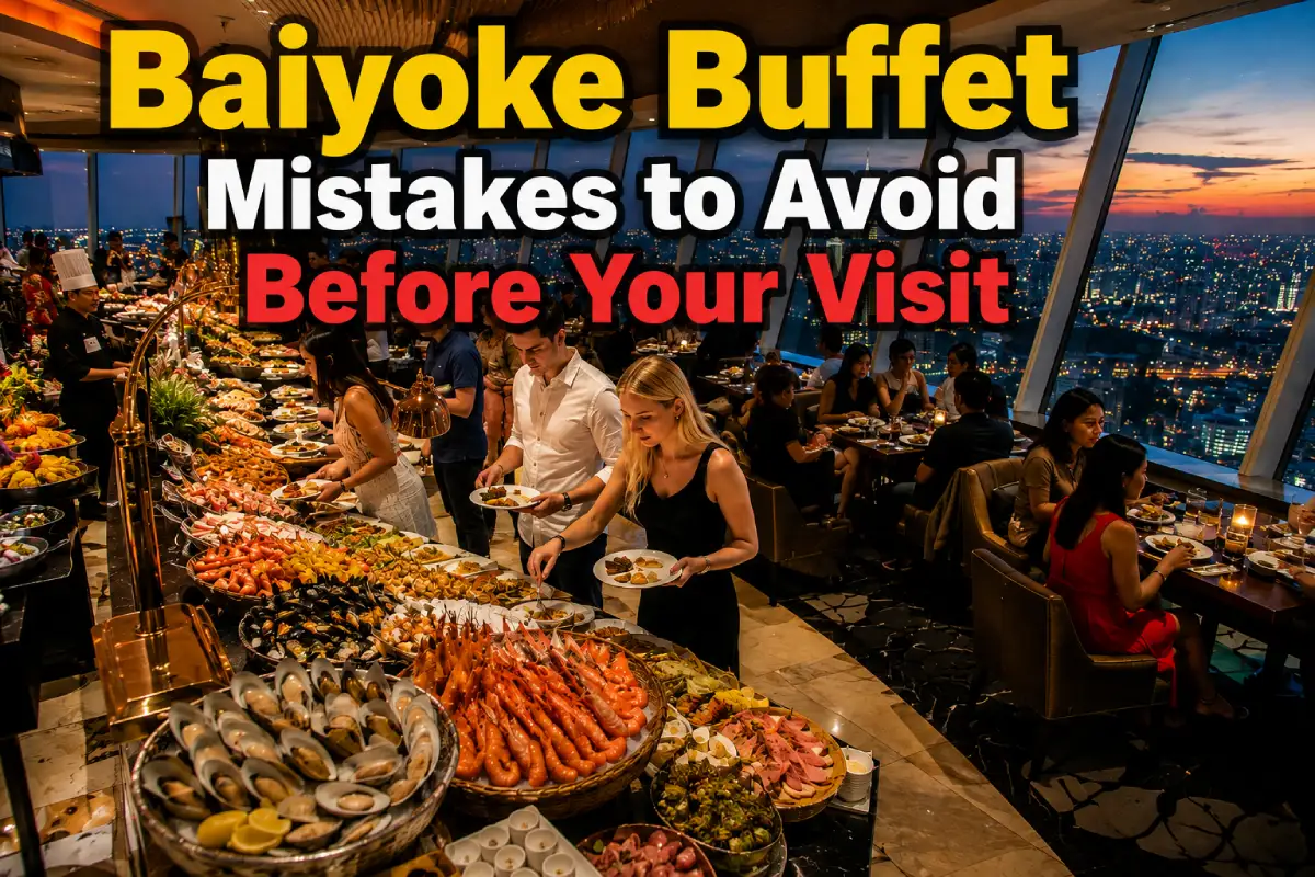 Baiyoke Buffet Mistakes to Avoid Before Your Visit