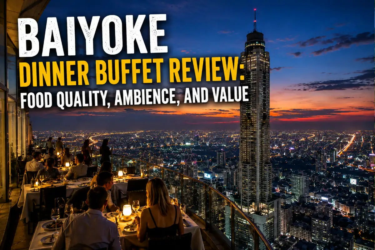 Baiyoke Dinner Buffet Review: Food Quality, Ambience, and Value